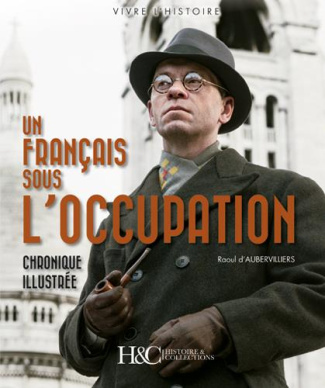 Un Français sous l'Occupation. Chronique illustrée