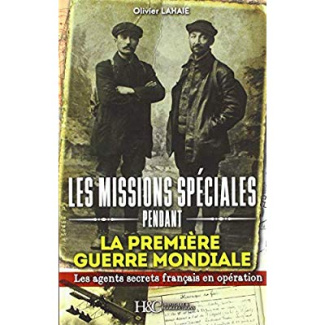 Les missions spéciales pendant la Première Guerre mondiale. Des agents secrets français en opération