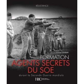 La formation des agents secrets par le SOE. Durant la Seconde Guerre Mondiale