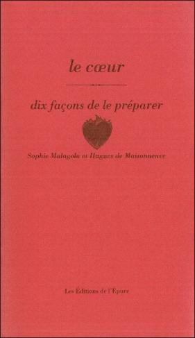 Le coeur. Dix façons de le préparer