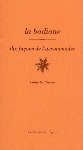 La badiane. Dix façons de l'accommoder