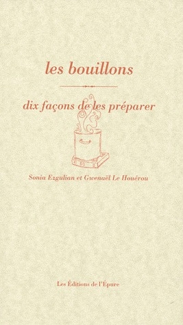 Les bouillons. Dix façons de les préparer