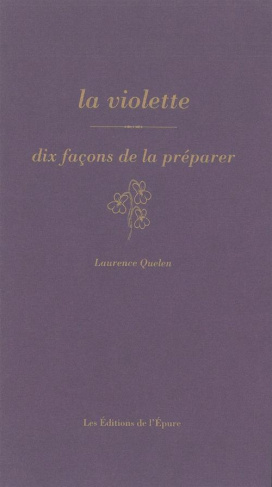 La violette. Dix façons de la préparer