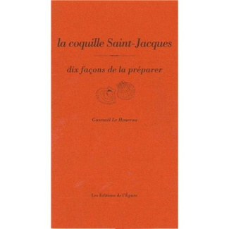La coquille Saint-Jacques. Dix façons de la préparer