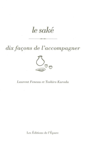 Le saké. Dix façons de l'accompagner