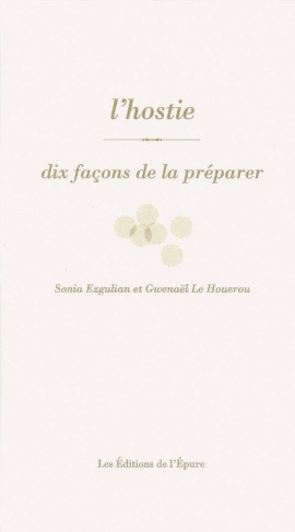 L'hostie. Dix façons de la préparer