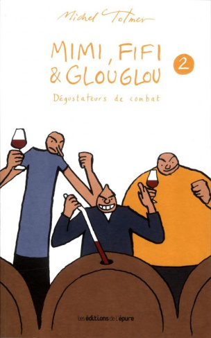 Mimi, Fifi & Glouglou Tome 2 : Dégustateurs de combat