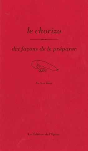 Le chorizo. Dix façons de le préparer