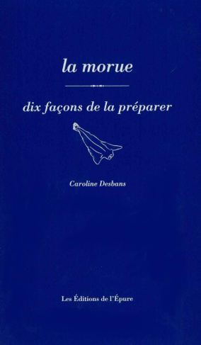 La morue. Dix façons de la préparer