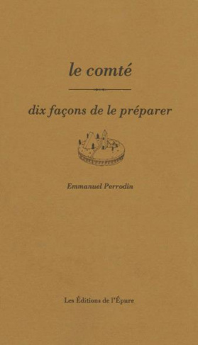 Le comté. Dix façons de le préparer