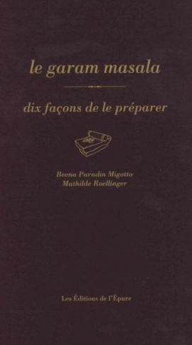 Le garam masala, dix façons de le préparer
