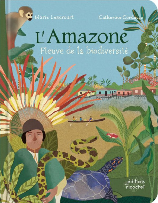 L'Amazone. Fleuve de la biodiversité