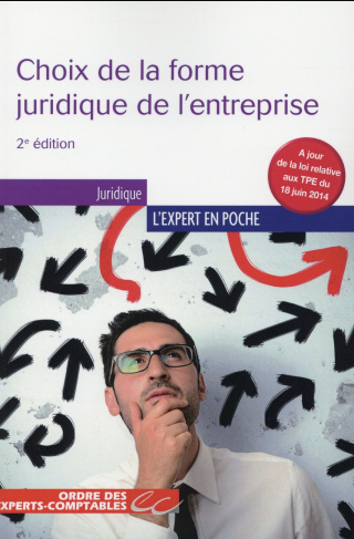 Choix de la forme juridique de l'entreprise. 2e édition