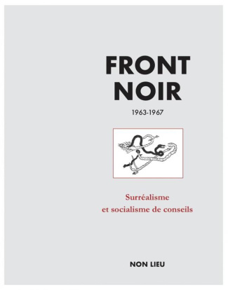 Front noir. 1963-1967 - Surréalisme et socialisme de conseils