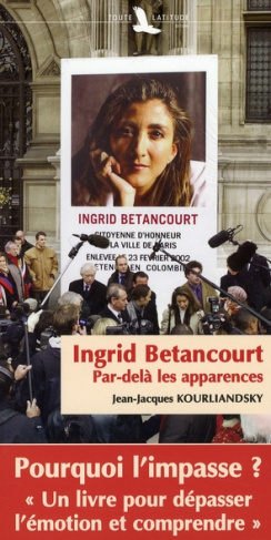 Ingrid Betancourt. Par-delà les apparences