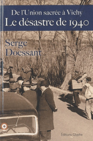 Le désastre de 1940. De l'Union sacrée à Vichy