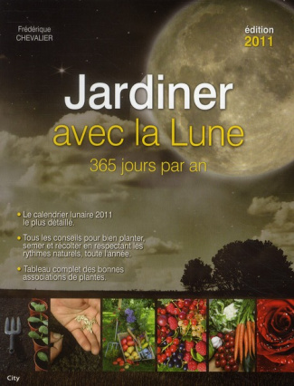 Jardiner avec la lune. 365 jours par an, Edition 2011