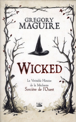 Wicked. La Véritable Histoire de la Méchante Sorcière de l'Ouest