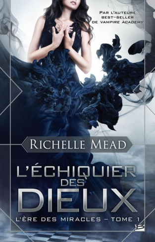 L'Ere des Miracles Tome 1 : L'Echiquier des dieux