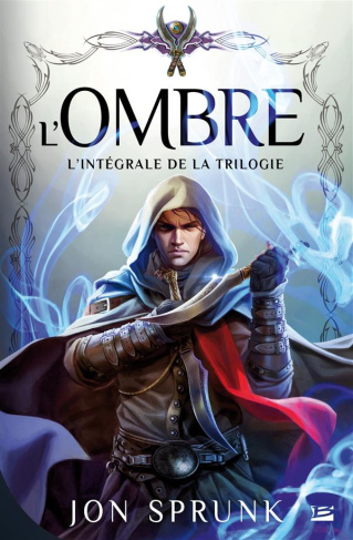 La trilogie de l'ombre Intégrale : Le Fils de l'Ombre ; L'Emprise de l'Ombre ; Le Maître de l'Ombre