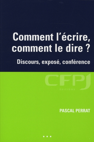 Comment l'écrire, comment le dire ? Discours, exposé, conférence