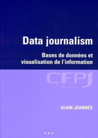 Data journalisme. Bases de données et visualisation de l'information