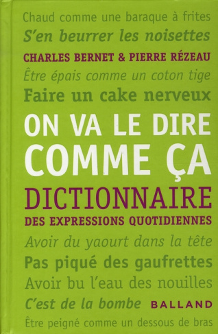 On va le dire comme ça / Dictionnaire des expressions quotidiennes