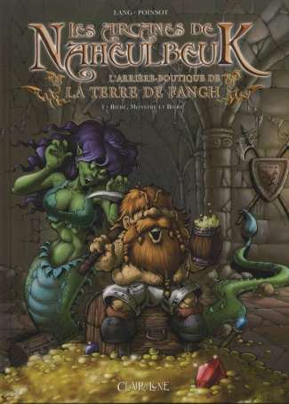 Les Arcanes de Naheulbeuk Tome 1 : Bière, Monstre et Bière