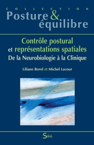 Contrôle postural et représentations spatiales. De la Neurobiologie à la Clinique
