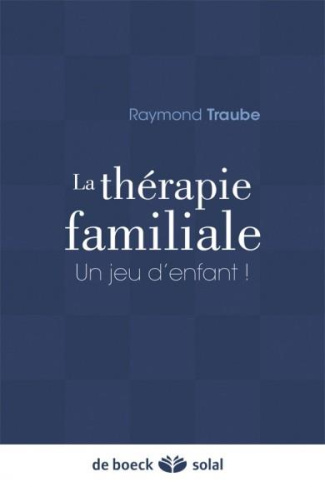 La thérapie familiale, un jeu d'enfant !