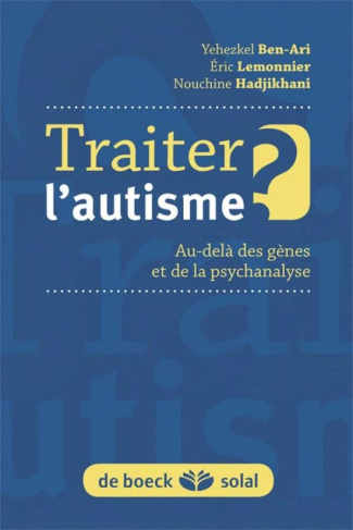 Traiter l'autisme ? Au-delà des gènes et de la psychanalyse