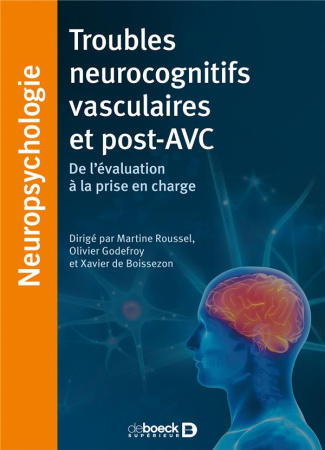 Troubles neurocognitifs vasculaires et post-AVC. De l'évaluation à la prise en charge
