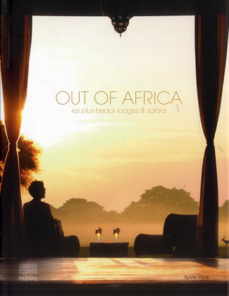Out of Africa. Les plus beaux lodges et safaris