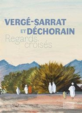 Vergé-Sarrat et Déchorain. Regards croisés