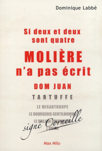 Si deux et deux sont quatre, Molière n'a pas écrit Dom Juan...