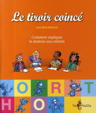 Le tiroir coincé. Comment expliquer la dyslexie aux enfants