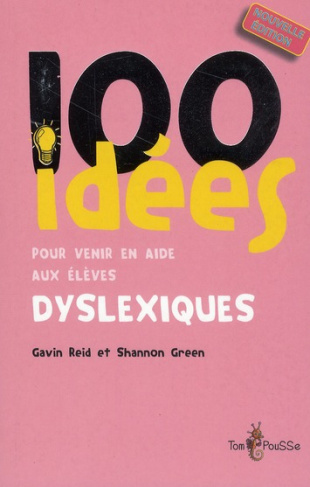 100 idées pour venir en aide aux élèves dyslexiques