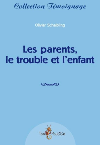 Les parents, le trouble et l'enfant