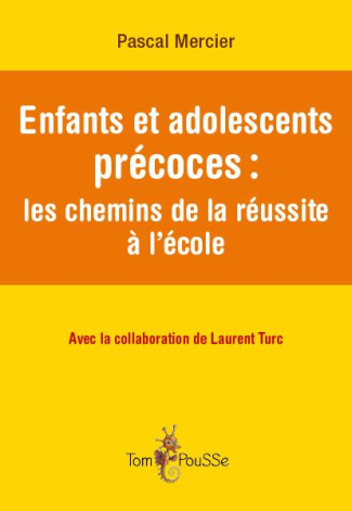 Enfants et adolescents précoces. Les chemins de la réussite à l'école