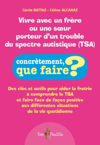 Vivre avec un frère ou une soeur porteur d'un trouble du spectre autistique (TSA)