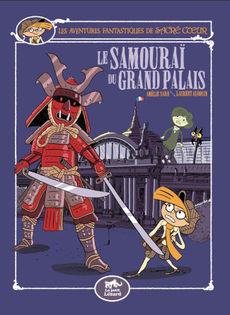 Les aventures fantastiques de Sacré-Coeur : Le samourai du Grand-Palais