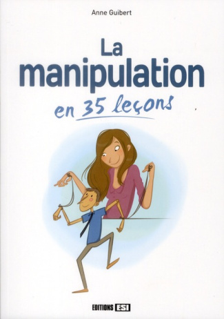 La manipulation en 35 leçons