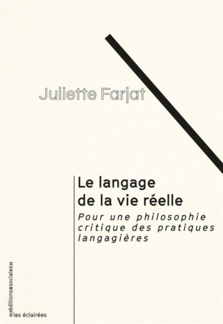 Le langage de la vie réelle. Pour une philosophie critique des pratiques langagières