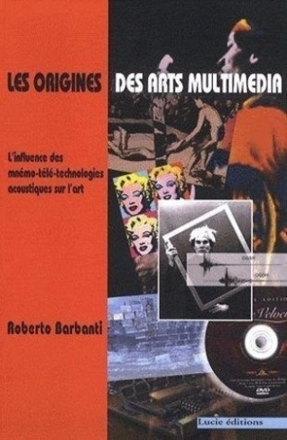 Les origines des arts multimedia. L'influence des mnémo-télé-technologies acoustiques sur l'art