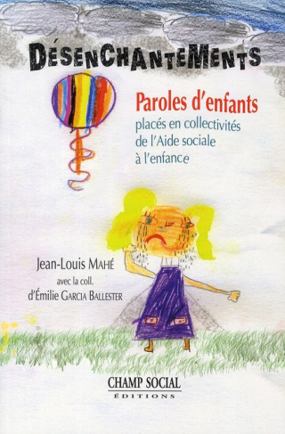 Désanchantements. Paroles d'enfants placés en collectivités de l'Aide sociale à l'enfance