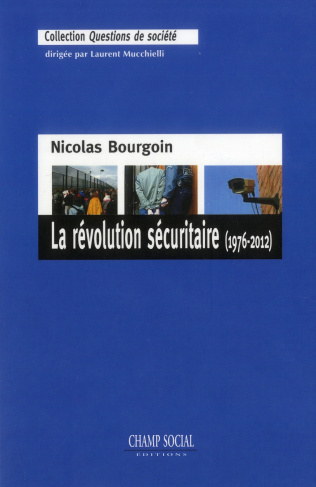 La Révolution sécuritaire (1976-2012)