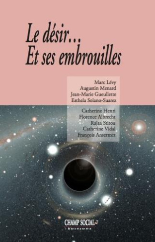 Le désir... et ses embrouilles. Actes du colloque organisé par le Collège des humanités, Montpellier