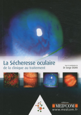 La sécheresse oculaire. De la clinique au traitement