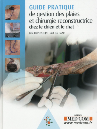 Guide Pratique de gestion des plaies et chirurgie reconstructive chez le chien et le chat