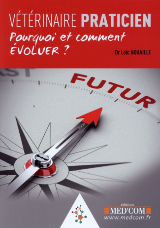 Vétérinaire praticien : pourquoi et comment évoluer ? Dissonances entre la volonté et les actes d'un